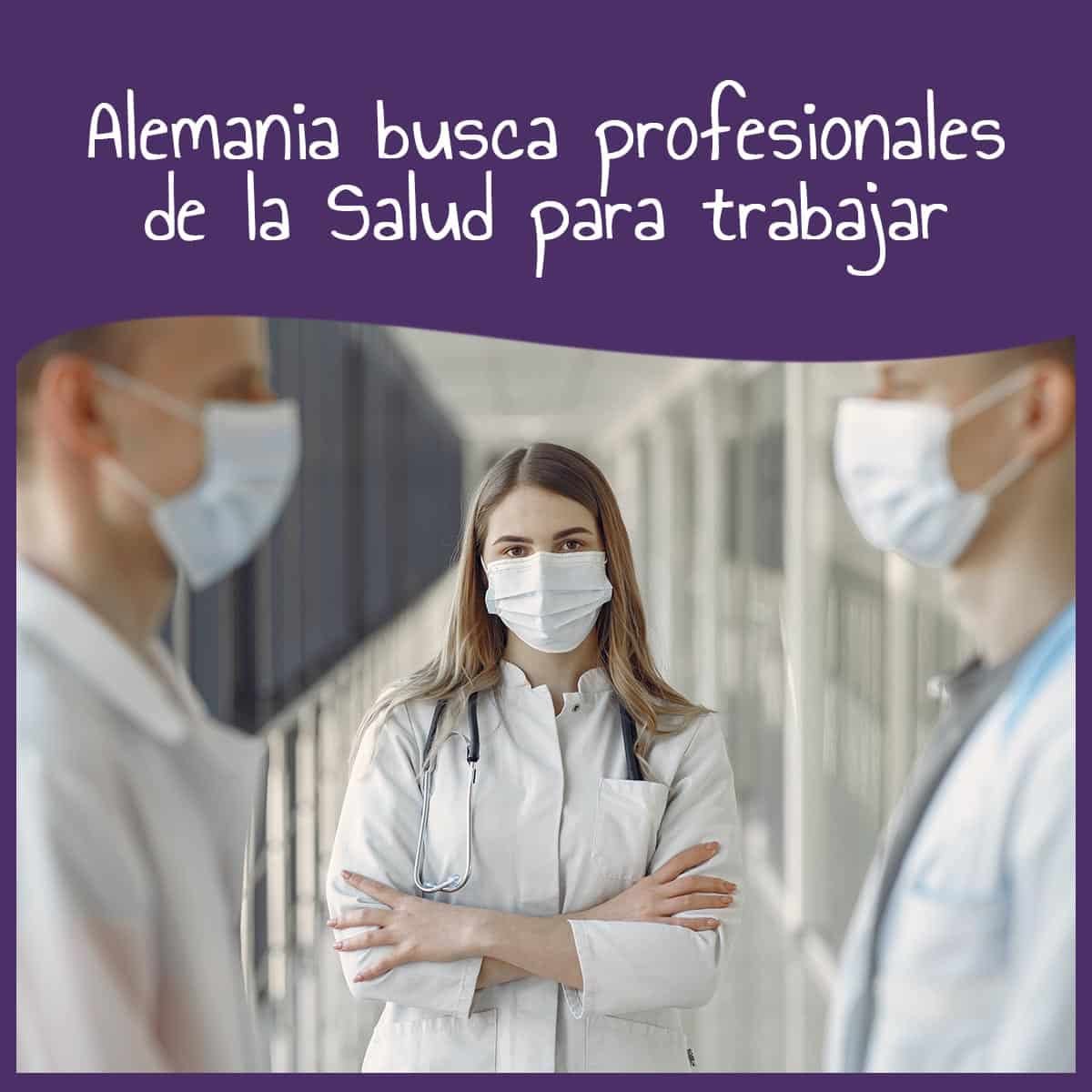 alemania busca profesionales de la salud | enfermeros en alemania